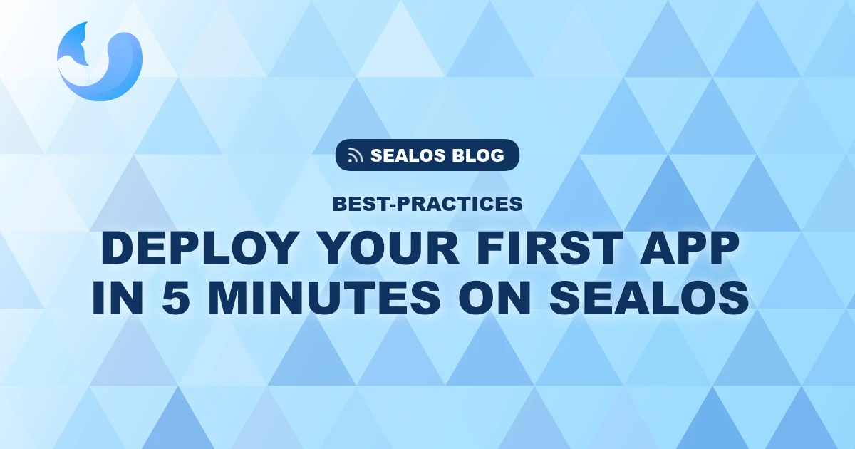 Deploy Your First App in 5 Minutes on Sealos - A Beginner’s Guide