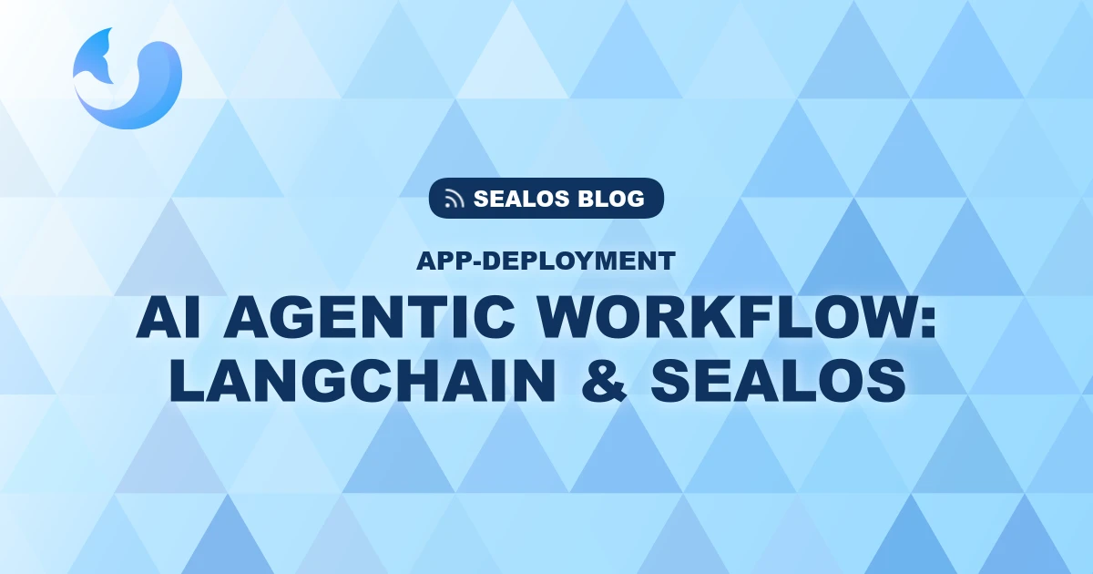 Building an AI Agentic Workflow with LangChain and Sealos
